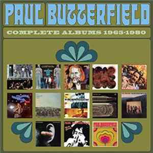 Paul Butterfield - Complete Albums 1965-1980 mp3