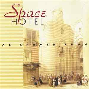 Al Gromer Khan - Space Hotel mp3