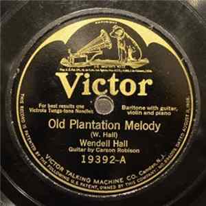 Wendell Hall - Old Plantation Melody / Pickaninny Lullaby mp3