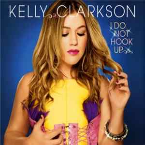 Kelly Clarkson - I Do Not Hook Up mp3