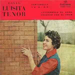 Luisita Tenor - Fortunella / Lavanderas De Roma / Te Diré / Cuidado Con El Amor mp3
