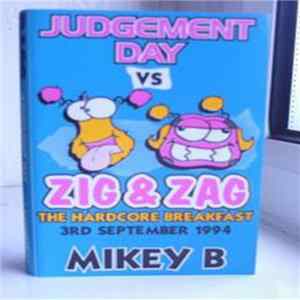 Mikey B - Judgement Day Vs Zig & Zag: The Hardcore Breakfast mp3