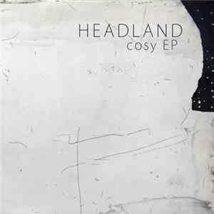 Headland - Cosy EP mp3
