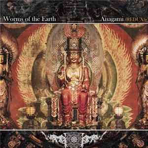 Worms Of The Earth - Anāgāmi (Redux) mp3