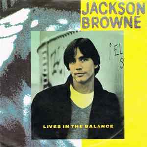 Jackson Browne - Lives In The Balance mp3