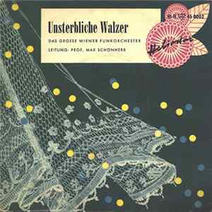 Das Grosse Wiener Funkorchester - Prof. Max Schönherr - Unsterbliche Walzer mp3