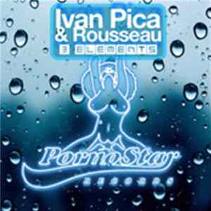 Ivan Pica & Rousseau - 3 Elements mp3