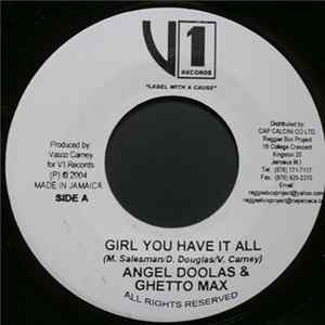 Angel Doolas & Ghetto Max - Girl You Have It All mp3