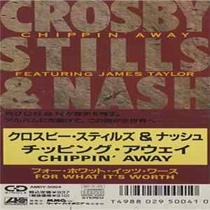 Crosby, Stills & Nash , Featuring James Taylor - Chippin' Away mp3
