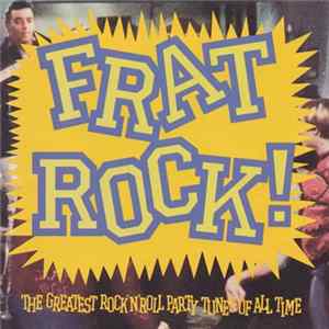 Various - Frat Rock! The Greatest Rock 'N' Roll Party Tunes Of All Time mp3