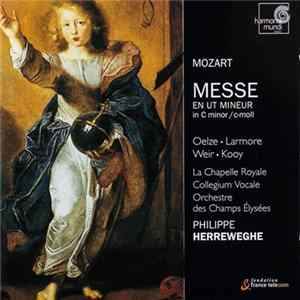 Mozart - Oelze, Larmore, Weir, Kooy, La Chapelle Royale, Collegium Vocale, Orchestre Des Champs Elysées, Philippe Herreweghe - Messe En Ut Mineur / In C Minor / C-Moll mp3