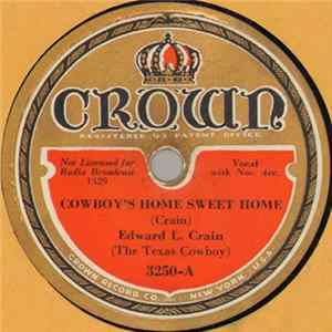 Edward L. Crain - Cowboy's Home Sweet Home / God Pity The Life Of A Cowboy mp3