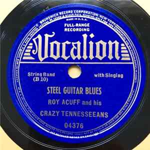 Roy Acuff And His Crazy Tennesseeans - Steel Guitar Blues / Steel Guitar Chimes mp3