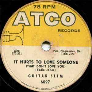 Guitar Slim - It Hurts To Love Someone (That Don't Love You) / If I Should Lose You mp3