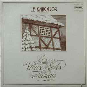 Le Karcajou - Les Vieux Noëls Français mp3