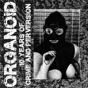 Organoid - 10 Years Of Crime And Perversion mp3