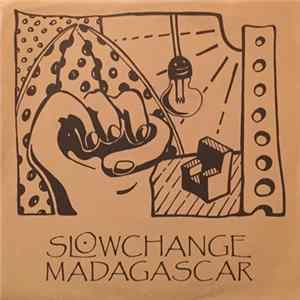 Slowchange Madagascar - I Don't Believe mp3