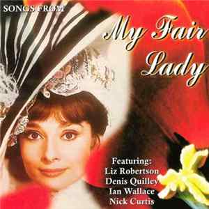 Liz Robertson, Denis Quilley, Ian Wallace , Nick Curtis - My Fair Lady mp3