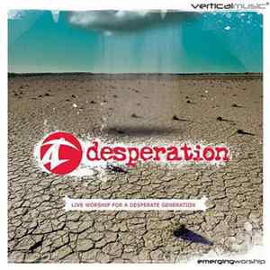 Desperation - Desperation: Live Worship For A Desperate Generation mp3