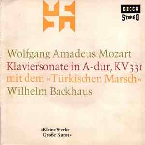 Wolfgang Amadeus Mozart, Wilhelm Backhaus - Klaviersonate In A-dur, KV 331 mit dem »Türkischen Marsch« mp3
