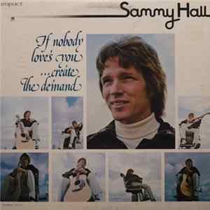 Sammy Hall - If Nobody Loves You ...Create The Demand mp3