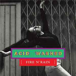 Acid Washed - Fire N' Rain mp3