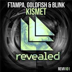 FTampa, Goldfish & Blink - Kismet mp3