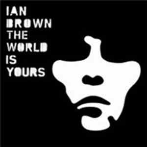 Ian Brown - The World Is Yours mp3