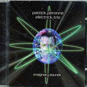 Patrick Péronne Electrick Trio - Imaginary Sounds mp3