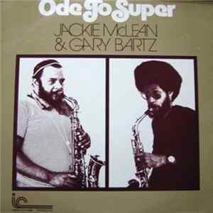 Jackie McLean & Gary Bartz - Ode To Super mp3
