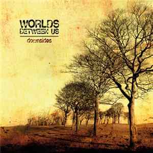 Worlds Between Us - Downsides mp3