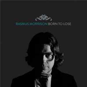 Rasmus Morrison - Born to Lose mp3