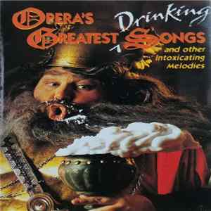 Various - Opera's Greatest Drinking Songs and other Intoxicating Melodies mp3