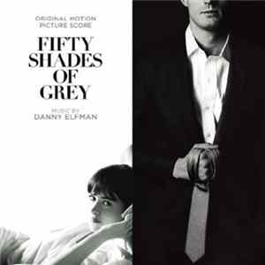 Danny Elfman - Fifty Shades Of Grey (Original Motion Picture Score) mp3