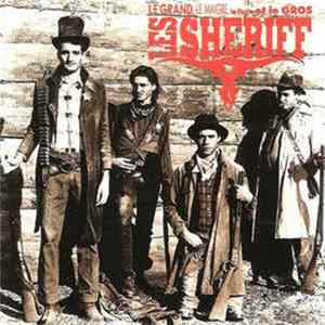 Les Sheriff - Le Grand, Le Maigre, Le Petit Et Le Gros mp3