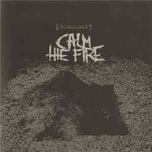 Calm The Fire - Blackout mp3