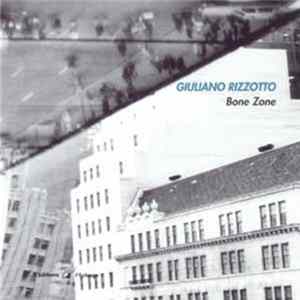 Giuliano Rizzotto - Bone Zone mp3