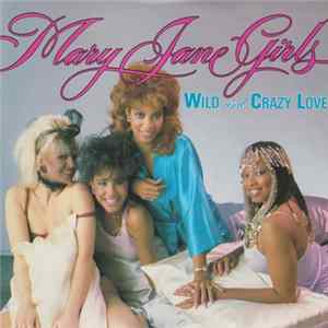 Mary Jane Girls - Wild And Crazy Love mp3