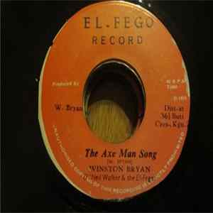 Winston Bryan, O'Neil Walker, The El-Fegos - The Axe Man Song mp3