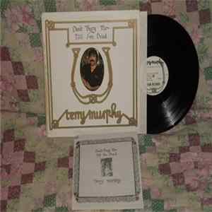 Terry Murphy - Don't Bury Me Till I'm Dead mp3