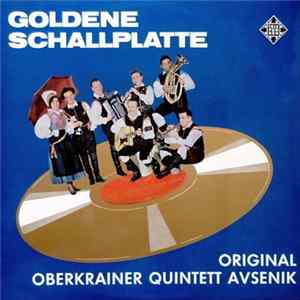 Original Oberkrainer Quintett Avsenik - Goldene Schallplatte Für Das Original Oberkrainer Quintett Avsenik mp3