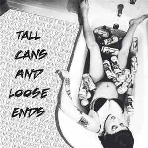 Get Dead - Tall Cans And Loose Ends mp3