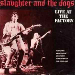 Slaughter And The Dogs - Live At The Factory mp3