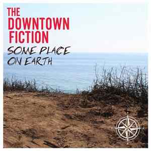 The Downtown Fiction - Some Place On Earth mp3