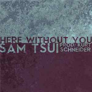 Sam Tsui - Here Without You mp3