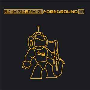 Jerome Badini - Foreground mp3