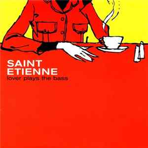 Saint Etienne - Lover Plays The Bass mp3