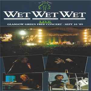 Wet Wet Wet - In The Park Live Glasgow Green Free Concert・Sept 10th '89 mp3