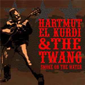 The Twang & Hartmut El Kurdi - Smoke On The Water mp3