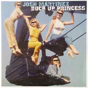 Josh Martinez - Buck Up Princess mp3